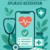 Teknologi dalam Dunia Kesehatan: Tips untuk Menggunakan Aplikasi Kesehatan