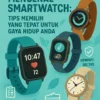 Mengenal Smartwatch: Tips Memilih yang Tepat untuk Gaya Hidup Anda